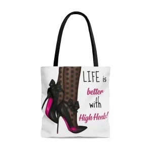 Life is better with High Heels Tote Bag